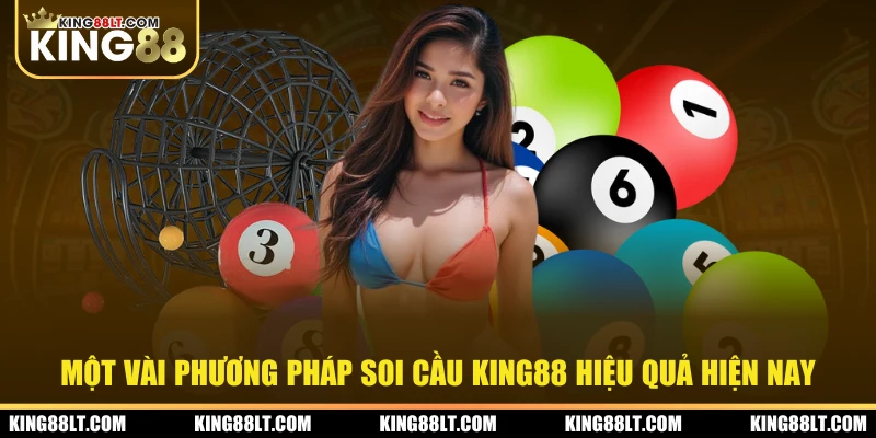 Một vài phương pháp soi cầu King88 hiệu quả hiện nay