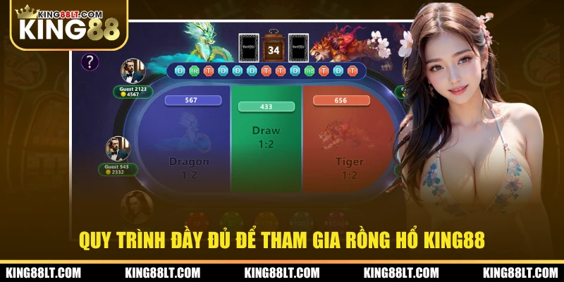 Quy trình đầy đủ để tham gia rồng hổ King88